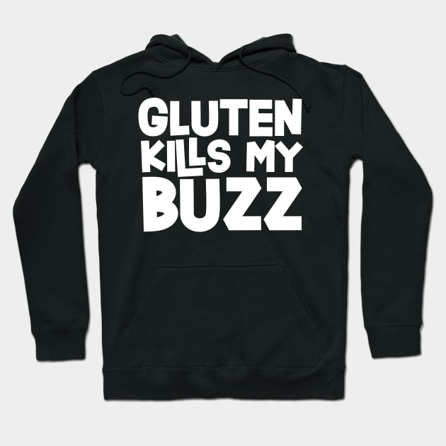 Celiac - Gluten Kills My Buzz Hoodie by thingsandthings